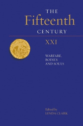 Fifteenth Century XXI - Warfare, Bodies and Souls