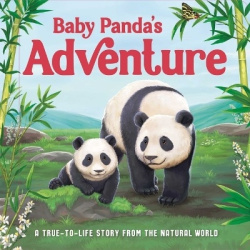 Baby Panda's Adventure - A True-To-Life Story from the Natural World, Ages 5 & Up