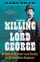 The Killing of Lord George - A Tale of Murder and Deceit in Edwardian England