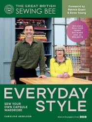 The Great  British Sewing Bee: Everyday Style - Sew Your Own Capsule Wardrobe