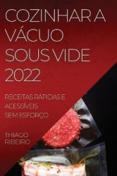 Ribeiro, T: POR-COZINHAR A VACUO SOUS VIDE