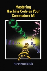 Mastering Machine Code On Your Commodore 64