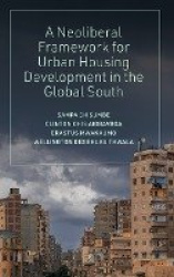 A Neoliberal Framework for Urban Housing Development in the Global South