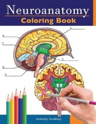 Neuroanatomy Coloring Book - Incredibly Detailed Self-Test Human Brain Coloring Book for Neuroscience Perfect Gift for Medical S