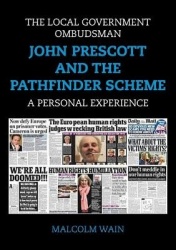 The Local Government Ombudsman - John Prescott and the Pathfinder Scheme