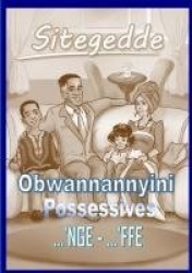 Sitegedde - Luganda Possesives and Pronouns, - My thing, My things, Our thing, Our things