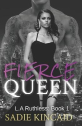 Fierce Queen - A Dark Mafia / Forced Marriage Romance: The hotly anticipated second book in the bestelling L.A Ruthless series.