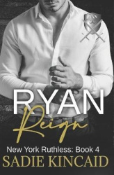 Ryan Reign - A Dark Mafia, Reverse Harem Romance. Book 4 of New York Ruthless