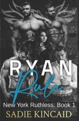 Ryan Rule - A Reverse Harem/ Dark Mafia Romance. New York Ruthless Book 1