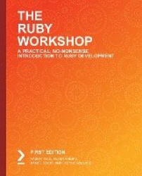 The Ruby Workshop - Develop powerful applications by writing clean, expressive code with Ruby and Ruby on Rails
