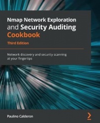 Nmap Network Exploration and Security Auditing Cookbook - Network discovery and security scanning at your fingertips