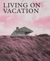 Living on Vacation - Contemporary Houses for Tranquil Living