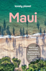 Lonely Planet Maui - Plan the Trip of a Lifetime | Detailed Itineraries & Maps | Insider Tips | Covers Lahaina, West Maui, Iao V