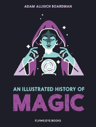 An Illustrated History of Magic
