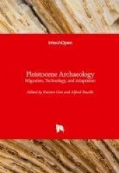 Pleistocene Archaeology - Migration, Technology, and Adaptation