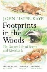 Footprints in the Woods - The Secret Life of Forest and Riverbank