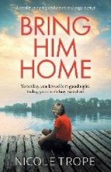 Bring Him Home - A totally gripping and emotional page-turner