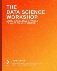 The Data Science Workshop - A New, Interactive Approach to Learning Data Science