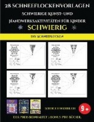 DIY Schneeflocken 28 Schneeflockenvorlagen - Schwierige Kunst- und Handwerksaktivitaten fur Kinder - Kunsthandwerk fur Kinder