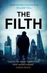 The Filth - The explosive inside story of Scotland Yard's top undercover cop