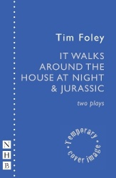 It Walks Around The House At Night & Jurassic - Two Plays