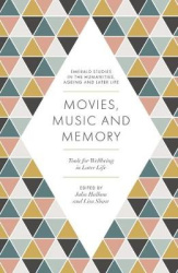 Movies, Music and Memory - Tools for Wellbeing in Later Life