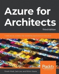Azure for Architects - Create secure, scalable, high-availability applications on the cloud