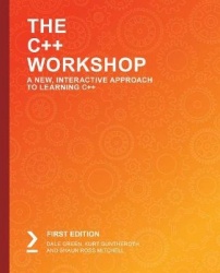 The C++ Workshop - Learn to write clean, maintainable code in C++ and advance your career in software engineering