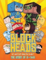 Art and Craft Ideas for Grade 7 (Block Heads - The Story of S-1448) - This book contains 30 full color activity sheets for child