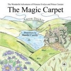 The Wonderful Adventures of Princess Evelyn and Prince Cassian - The Magic Carpet
