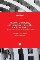 Anxiety, Uncertainty, and Resilience During the Pandemic Period - Anthropological and Psychological Perspectives