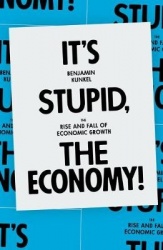 It's Stupid, the Economy!: The Rise and Fall of Economic Growth