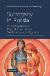 Surrogacy in Russia - An Ethnography of Reproductive Labour, Stratification and Migration