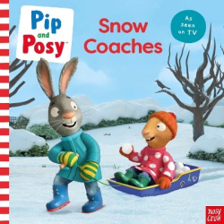 Pip and Posy: Snow Coaches - TV tie-in picture book