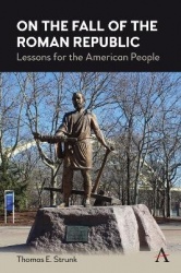 On the Fall of the Roman Republic - Lessons for the American People