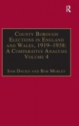 County Borough Elections in England and Wales, 1919–1938: A Comparative Analysis - Volume 4: Exeter - Hull