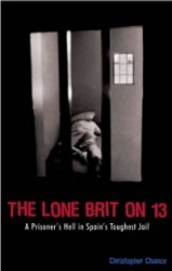 The Lone Brit on 13 - A Prisoner's Hell in Spain's Toughest Jail