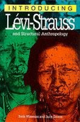 Introducing Levi Strauss and Structural Anthrophology