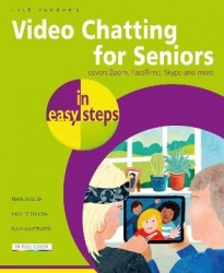 Video Chatting for Seniors in easy steps - Video call and chat using FaceTime, Facebook Messenger, Facebook Portal, Skype and Zo