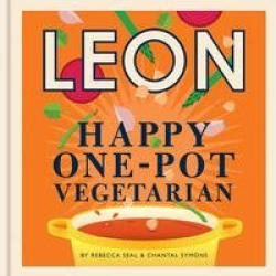 Happy Leons: Leon Happy One-pot Vegetarian - More than 100 easy vegetarian recipes that can be made using only one pot
