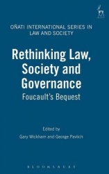 Rethinking Law, Society and Governance - Foucault's Bequest