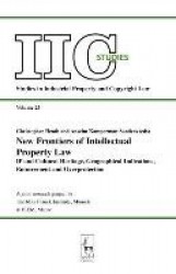New Frontiers of Intellectual Property Law - IP and Cultural Heritage - Geographical Indications - Enforcement - Overprotection
