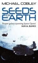 Seeds Of Earth - Book One of Humanity's Fire