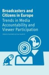 Broadcasters and Citizens in Europe - Trends in Media Accountability and Viewer Participation