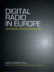 Digital Radio in Europe - Technologies, Industries and Cultures