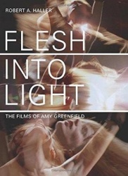 Flesh Into Light - The Films of Amy Greenfield