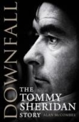 Downfall - The Tommy Sheridan Story