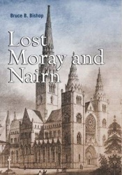 Lost Moray and Nairn - Moray and Nairn's Lost Architectural Heritage