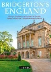 Bridgerton's England - Discover the elegance and romance of Georgian England in Bridgerton's magnificent filming locations