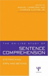 The On-line Study of Sentence Comprehension - Eyetracking, ERPs and Beyond